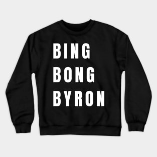 Bing Bong Byron Funny Joe Biden Crewneck Sweatshirt